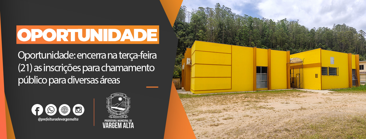 Oportunidade: encerra na terça-feira (21) as inscrições para chamamento público para diversas áreas